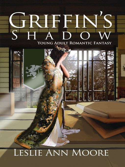 Title details for Griffin's Shadow (Griffin's Daughter Trilogy #2--Young Adult Edition) by Leslie Ann Moore - Available